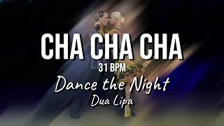 Cha Cha Cha 31 bpm | Dance The Night - Dua Lipa