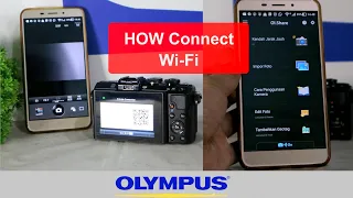 How To Connect Olympus Camera to SmartPhone ( Remote, View Image )