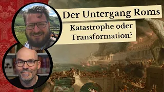 Der Untergang Roms - Katastrophe oder Transformation? *jetzt mit Anfang*