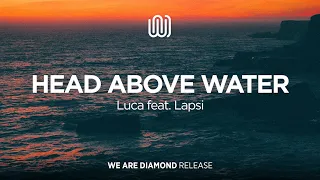 Luca - Head Above Water (feat. Lapsi)