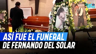 Así fue el FUNERAL de Fernando del Solar: HASTA SIEMPRE