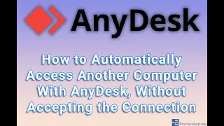 How to Automatically Access Another Computer With AnyDesk, Without Accepting the Connection