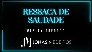 Ressaca de saudade - Wesley Safadão ( Cover- JONAS MEDEIROS )