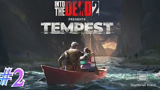 into the dead 2 tempest full gameplay