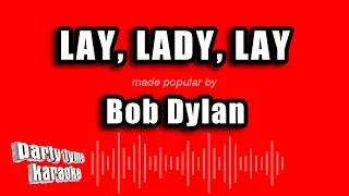 Bob Dylan - Lay, Lady, Lay (Karaoke Version)