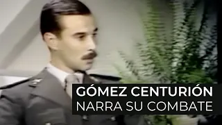 Malvinas: Gomez Centurión narra su combate