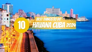 Top 10 Things to do When Visiting Havana Cuba 2024!