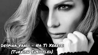 Despina Vandi - Na Ti Xerese (Turkish Subtitled)