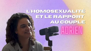 Adrien - L’homosexualité et le rapport au couple