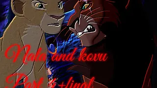Nala and kovu|| hide|| Part 4+ final || crossover