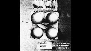 Satin Whale (1974, Germany) -  Remember