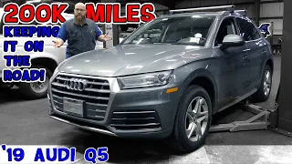 2019 Audi Q5 with 200K miles & the service records to prove it! What did the CAR WIZARD need to fix?