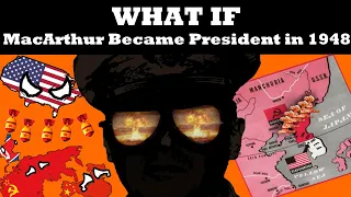 What If MacArthur Became President in 1948?