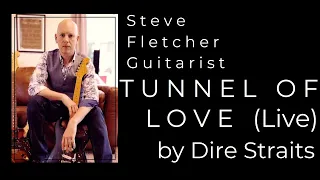 TUNNEL OF LOVE -  Alchemy Version. Tuition. HD HQ Audio. By Steve Fletcher Guitar World