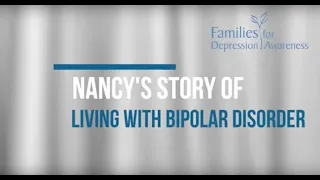 Nancy's Story of Living With Bipolar Disorder