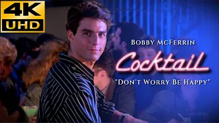 Cocktail (1988)  Don't Worry Be Happy - Bobby McFerrin,   4K & HQ Sound