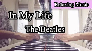 【癒しのピアノ】The Beatles-In My life 　Relaxing piano/ヒーリングジャズ