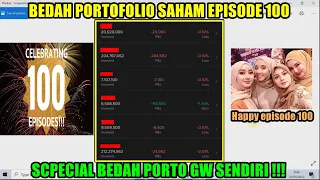 ✍ Bedah portofolio saham Episode 100 - Special 100 episode pertama kali bedah porto saya sendiri