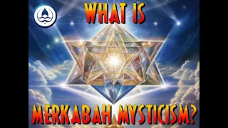 What Is Merkabah Mysticism?