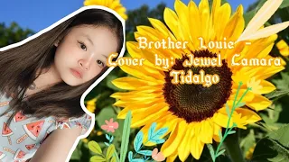 Brother Louie |• Cover by: Jewel Camara Tidalgo •