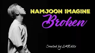Namjoon Imagine ✗ Broken