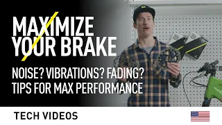 Maximize Your Brake Performance - Noise, vibrations, fading, squeaking? Tips for max performance!