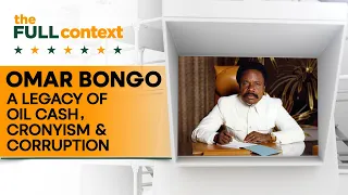 The Full Context| Omar Bongo: Gabon's late president faces charges in France