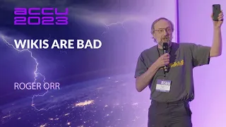 Lightning Talk: Wikis Are Bad - Roger Orr - ACCU 2023