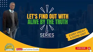 Episode 6:"The Role of Grace" - Let's Find Out with ALIVEByTheTruth series | Godstime Esuku