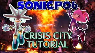 (Silver Release v1.0)  Mastering Sonic P06 | Silver Crisis City Tutorial