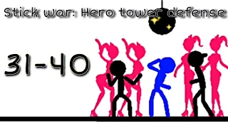 stick war hero tower defense level 31 to 40 | stick war | stick war hero tower defense | stickman