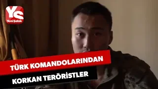 Türk komandolarını gören teröristler: Aman Tanrım Türkler geliyor