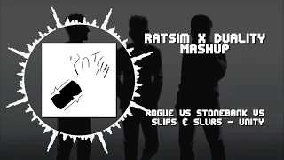 Rogue VS Stonebank VS Slips & Slurs - Unity ~ [Ratsim x Duality Mashup]