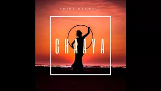 Amine Maxwell - Chaaya (Extended Mix)