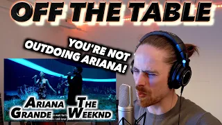 Ariana Grande ft The Weeknd - Off The Table (live vevo) FIRST REACTION! (YOU'RE NOT OUTDOING ARIANA)