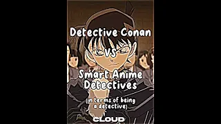 Detective Conan Vs Smart Anime Detectives (who is the smartest detective?)