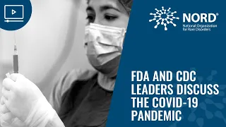Continuing the Conversation: FDA and CDC Leaders Discuss the COVID-19 Pandemic and Vaccines