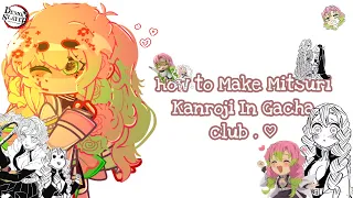 ☆: { KNY } ☁️: How to make MItsuri Kanroji In Gacha club . || 1/??? || Zuki! . 🍡