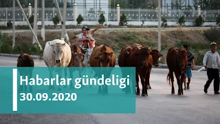 Habarlar gündeligi - 30-njy sentýabr, 2020-nji ýyl