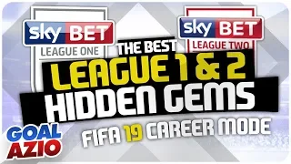 Best League 1 & League 2 Hidden Gems | FIFA 19 Career Mode