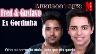 Fred e Gustavo - Ex Gordinha + Letra da musica (Lançamento DVD 2014)