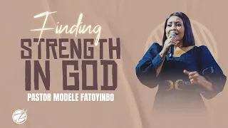 Finding Strength In God | Pastor Modele Fatoyinbo | #COZATuesdays 26-04-2022