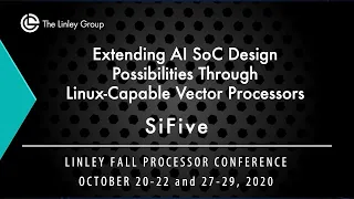 SiFive: Extending AI SoC Design Possibilities Through Linux Capable Vector Processors