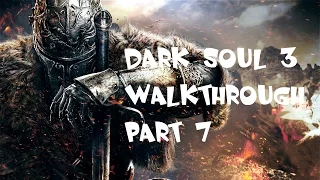 Dark Souls 3  -  Walkthrough Part 7  -  Road of Sacrifices gameplay