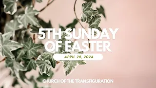 5th Sunday of Easter (4/28/24)