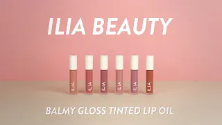 ILIA Beauty Balmy Gloss Tinted Lip Oils // Swatches