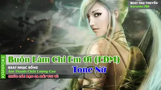 Buồn làm chi em ơi Karaoke remix beat Chuẩn// tone nữ