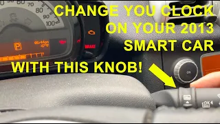 2013 Smart Car: How to Change Clock. NOT with side dash buttons!