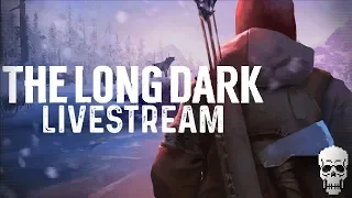 The Long Dark | Winters Embrace | Livestream