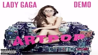 Lady Gaga - ARTPOP (Demo) | Snippet